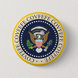 COVFEFE PRESIDENTIAL SEAL 2 INCH ROUND BUTTON