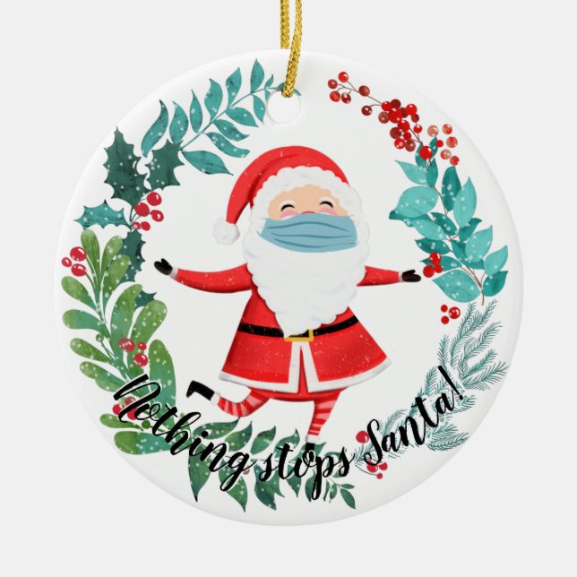 covid19 2020 nothing stops Santa christmas tree Ceramic Ornament (Front)