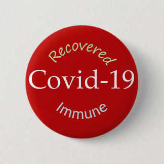 Covid-19: Recovered and immune 2 Inch Round Button