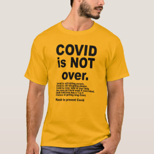 Covid is not over t-shirt