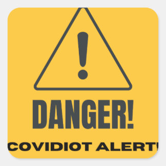 Covidiot Alert! Square Sticker