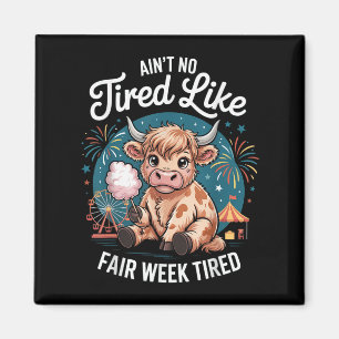 Cow Aint No Tired Like Fair Week Tired Funny Farm  Magnet