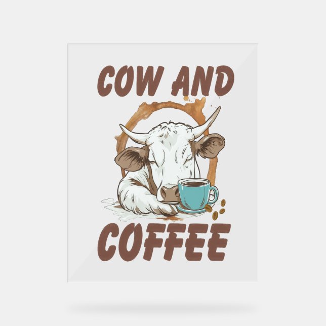 Cow and Coffee , Funny Western Girl Acrylic Sign (Front)