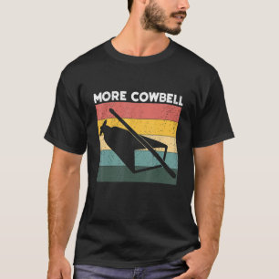 Cow Bell More Cowbell Vintage Drummer Cowbell 3 T-Shirt