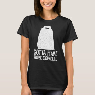 Cow Bell More Cowbell Vintage Drummer Cowbell T-Shirt