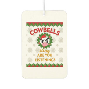 Cow Bells Ring are you Listening Christmas Funny C Air Freshener