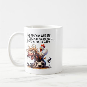 Cow Chicken Find Friends Who Are As Crazy As You Coffee Mug