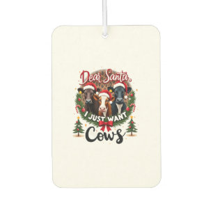 Cow Christmas Dear Santa I Just Want Cows Funny Br Air Freshener