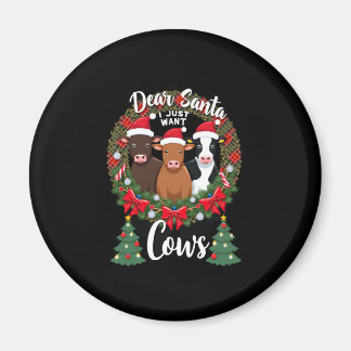 Cow Christmas Dear Santa I Just Want Cows Funny Br Magnet