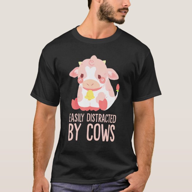 Cow  Easily Distracted By Cows World Farm Animals  T-Shirt (Front)