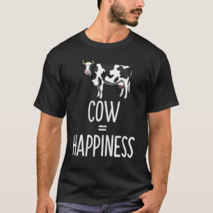 Cow Equals Happiness Dairy Farmer Farm Animal T-Shirt