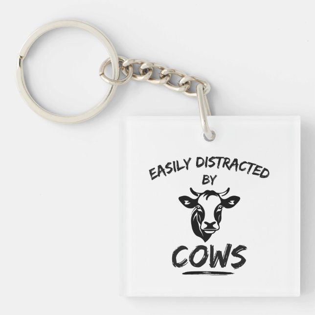 Cow Farm: Easily Distracted By Cows Keychain (Front)