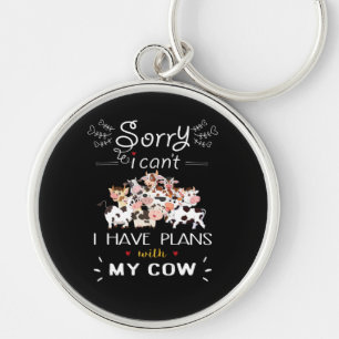 Cow Gift Sorry I Have A Plans With My Cows Keychain