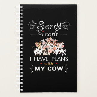 Cow Gift | Sorry I Have A Plans With My Cows Planner