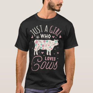 Cow  Girl  Just A Girl Who Loves Cows Farming T-Shirt