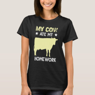 Cow Homework Eating Excuse Quote Heifer Calf Barn  T-Shirt