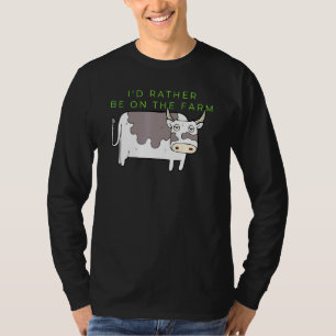 Cow Id Rather Be On The Farm Animal Moo Bull Steer T-Shirt