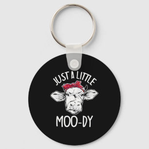 Cow Just A Little Moo-dy Funny Cow Lover  Keychain