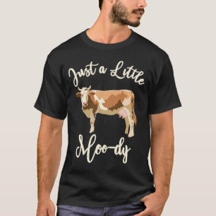 cow just a little moo dy t funny cow farmer T-Shirt