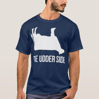 Cow Lover Cattle Farmer  The Udder Side  Pun Cow  T-Shirt