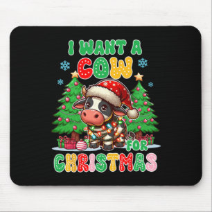 Cow Lover Cow Mom Christmas Xmas I Want A Cow For Mouse Pad