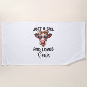 Cow Lover Just A Girl Who Loves Cows _1_1 Beach Towel