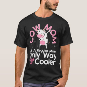 Cow Mom Dairy Farmer Farming Women Female T-Shirt