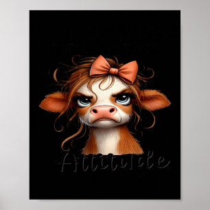 Cow My Daughter Totally Got Her Attitude From Me Poster