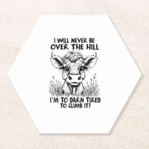 Cow Never Be Over Hill Too Darn Tired Climb  Paper Coaster