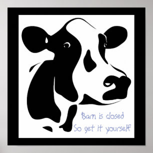 Cow Poster-Barn Is Closed Get It Yourself Poster