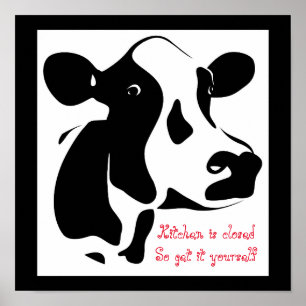Cow Poster-Kitche Is Closed Get It Yourself Poster