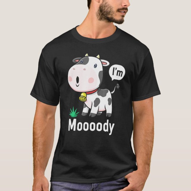 Cow Print Moooody Sorry Bit Moody Today Cute Moody T-Shirt (Front)