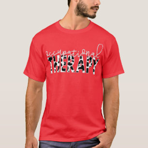 Cow Print Occupational Therapy OT, OTA or COTA The T-Shirt