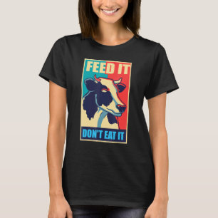 Cow protect animals  milk vegan vegetarian eat veg T-Shirt