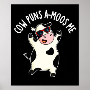 Cow Puns Amoos Me Funny Animal Pun  Dark BG Poster