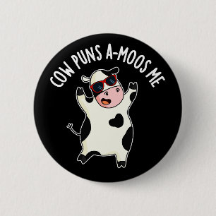 Cow Puns Amoos Me Funny Cow Pun Dark BG 2 Inch Round Button