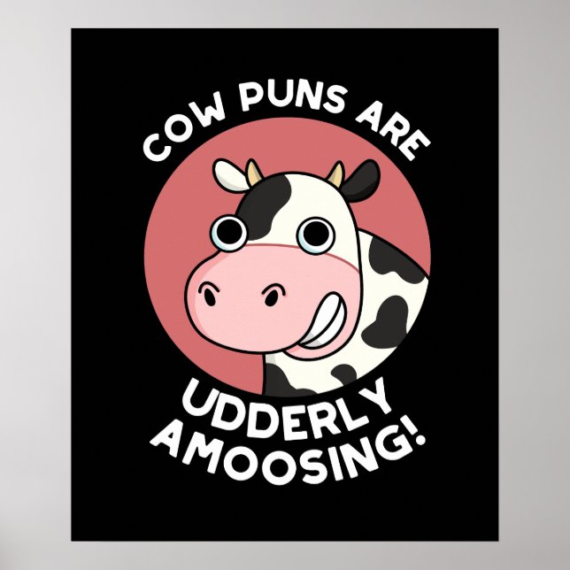 Cow Puns Udderly Amoosing Funny Animal Pun Dark BG Poster (Front)