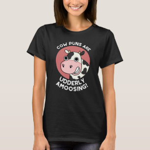 Cow Puns Udderly Amoosing Funny Animal Pun Dark BG T-Shirt
