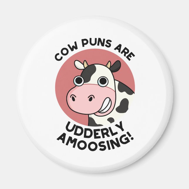 Cow Puns Udderly Amoosing Funny Animal Pun  Magnet (Front)