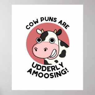 Cow Puns Udderly Amoosing Funny Animal Pun Poster