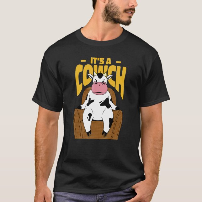 Cow Sitting On A Couch Next Quote That Reads It's  T-Shirt (Front)
