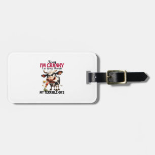 Cow Sorry I'm Cranky I'm Going Through My Terrible Luggage Tag