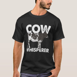 Cow Whisperer Barn Owner Farmer T-Shirt