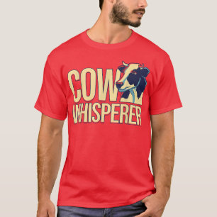 Cow Whisperer - Cow Lover Cattle Farmer - Cow T-Shirt