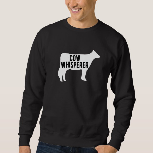 Cow Whisperer Farmer Sweatshirt (Front)