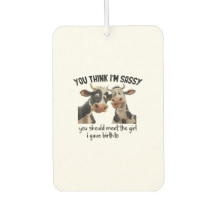 Cow You Think I'm Sassy You Should Meet The Girl _ Air Freshener