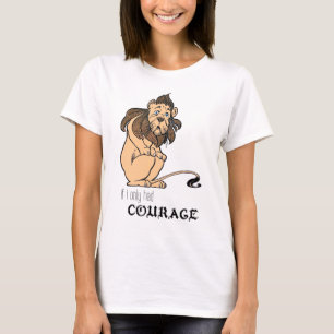 Cowardly Lion: "If I Only Had Courage" T-Shirt