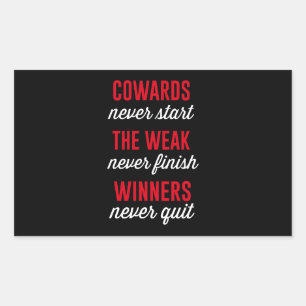 Cowards Never Start, The Weak Never Finish, Winner Sticker