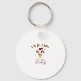 Cowbells Ring Are You Listening, Funny Cow Christm Keychain