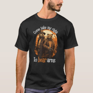 Cowboy Bear Come Take My Right To Arm Bears Graphi T-Shirt